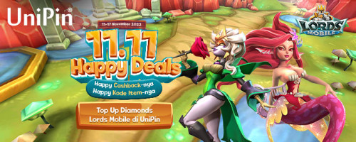 11.11 Happy Deals di Tanggal Kembar Saat Top Up 💎 Lords Mobile di UniPin